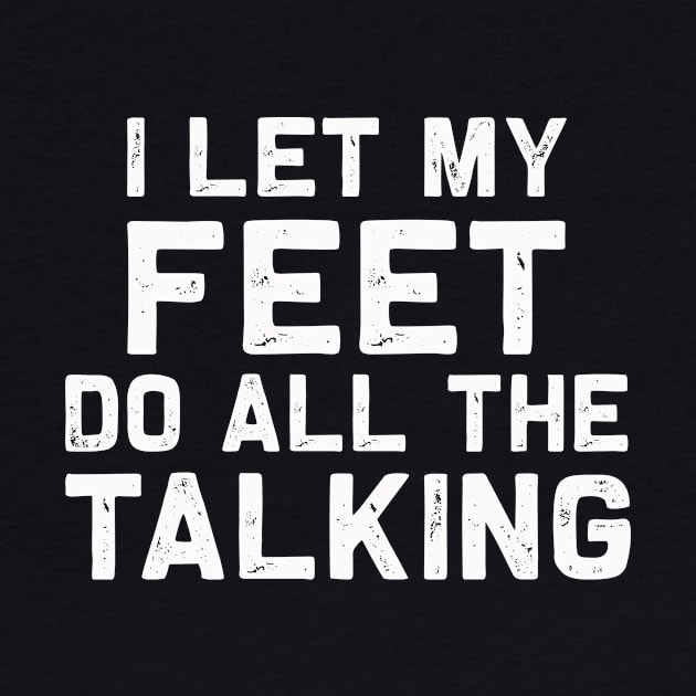 I Let My Feet Do The Talking | Soccer | Goal | Girl | Gift by MerchMadness